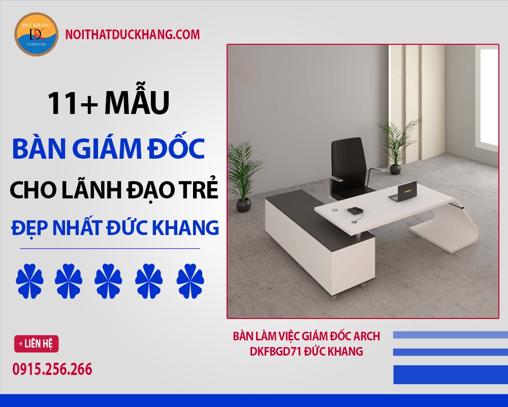 Bàn làm việc giám đốc Arch DKFBGD71 Đức Khang