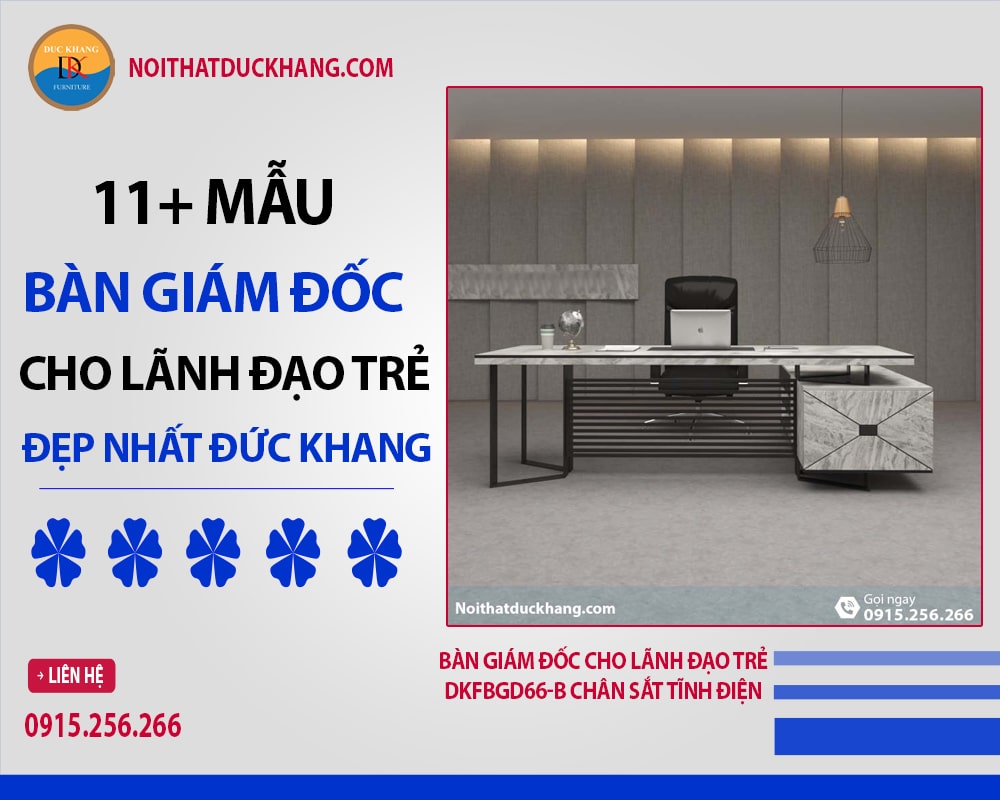 11+ mẫu bàn giám đốc cho lãnh đạo trẻ đẹp nhất Đức Khang