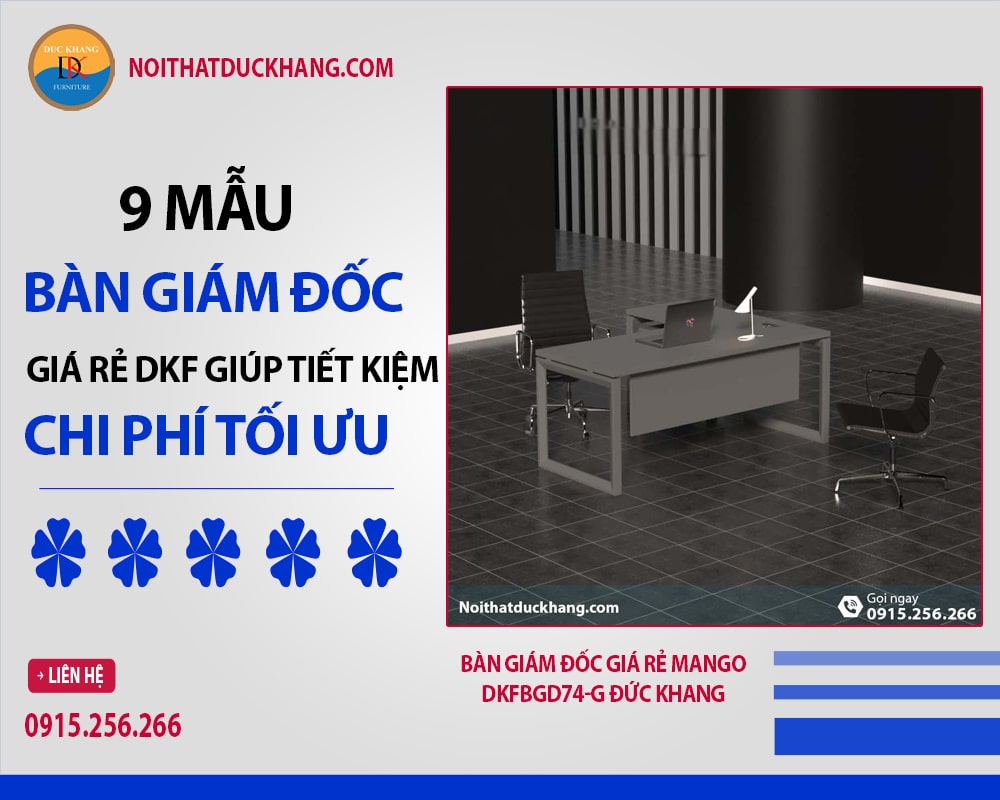 Bàn giám đốc giá rẻ Mango DKFBGD74-G Đức Khang