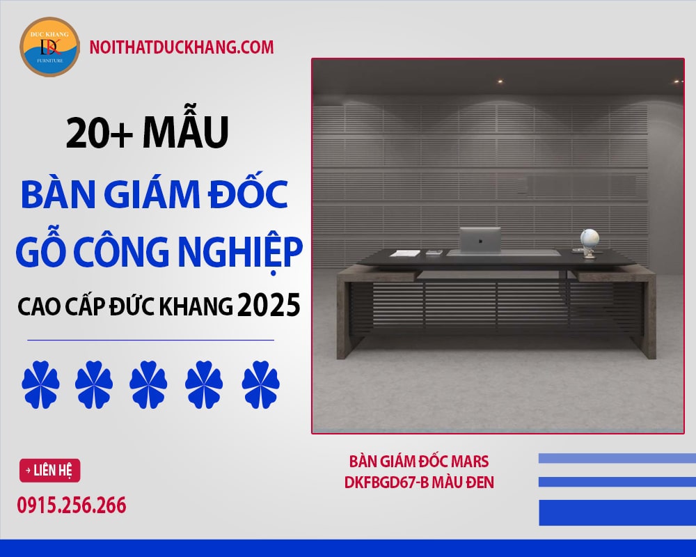 20+ mẫu bàn giám đốc gỗ công nghiệp cao cấp Đức Khang 2025