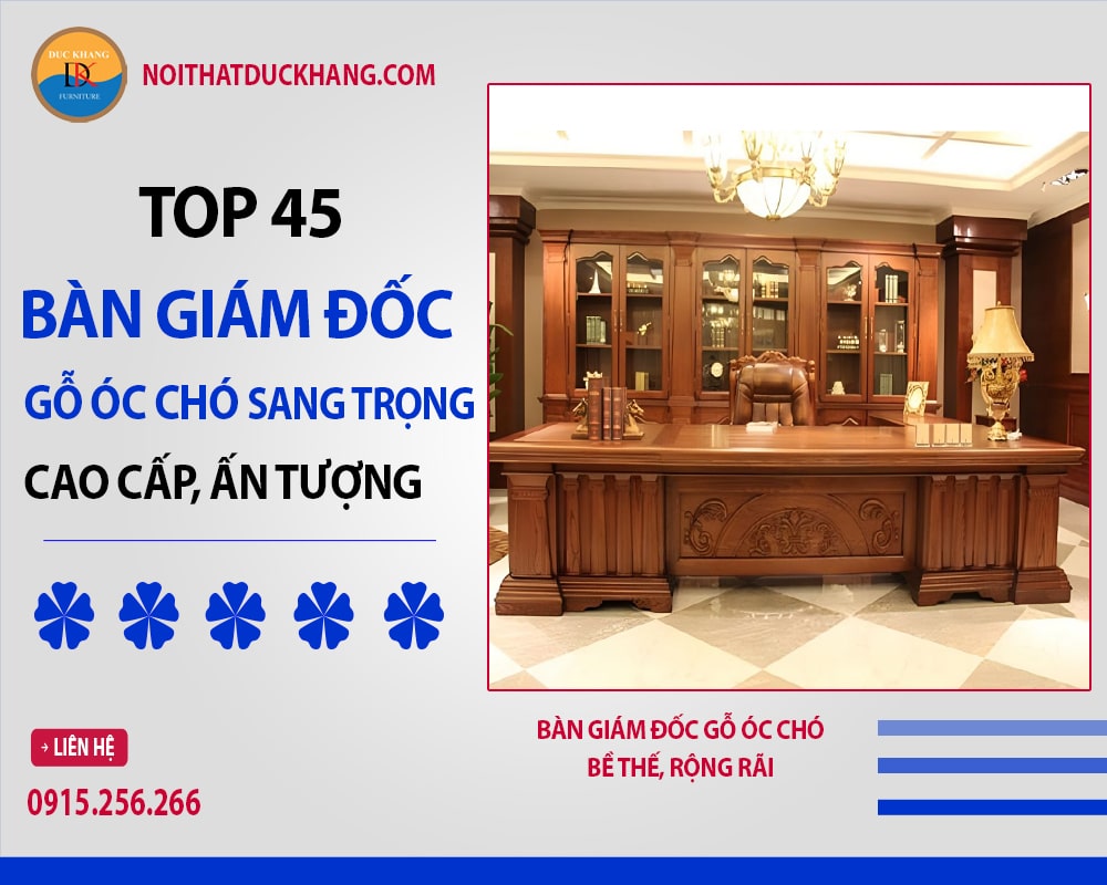 Bàn giám đốc gỗ óc chó bề thế, rộng rãi