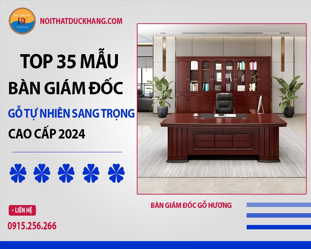 Top 35 mẫu bàn giám đốc gỗ tự nhiên sang trọng cao cấp 2024