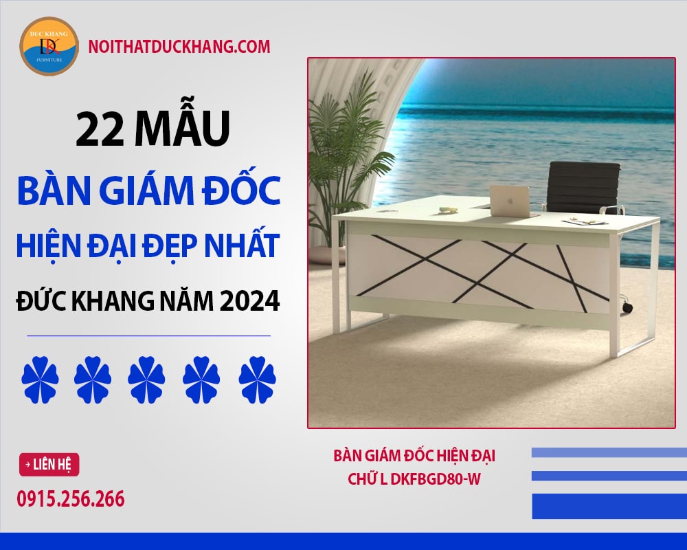 22 mẫu bàn giám đốc hiện đại đẹp nhất Đức Khang năm 2024