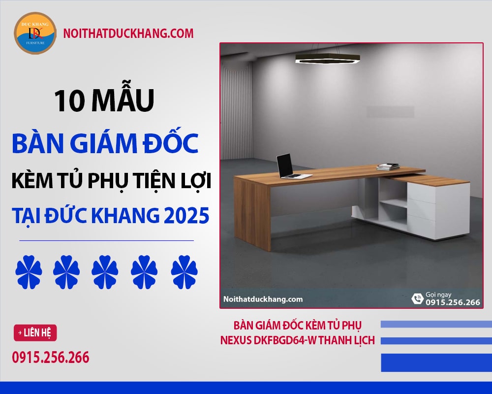 Bàn giám đốc kèm tủ phụ Nexus DKFBGD64-W thanh lịch
