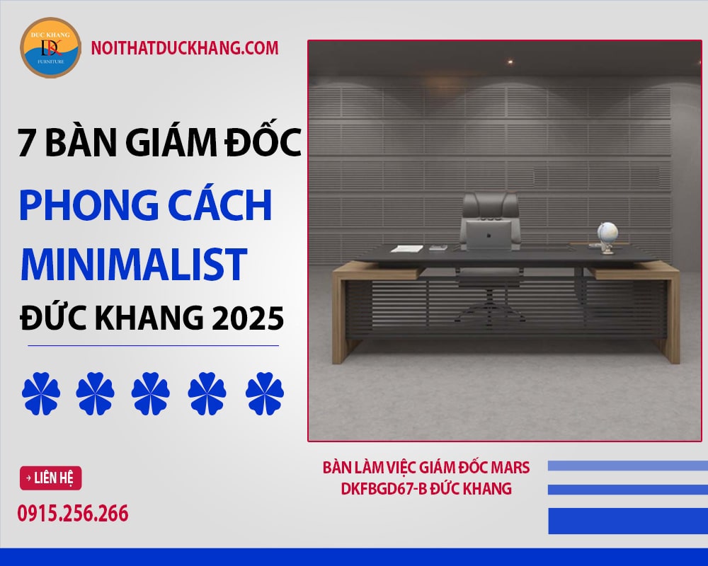 7 bàn giám đốc phong cách minimalist Đức Khang 2025