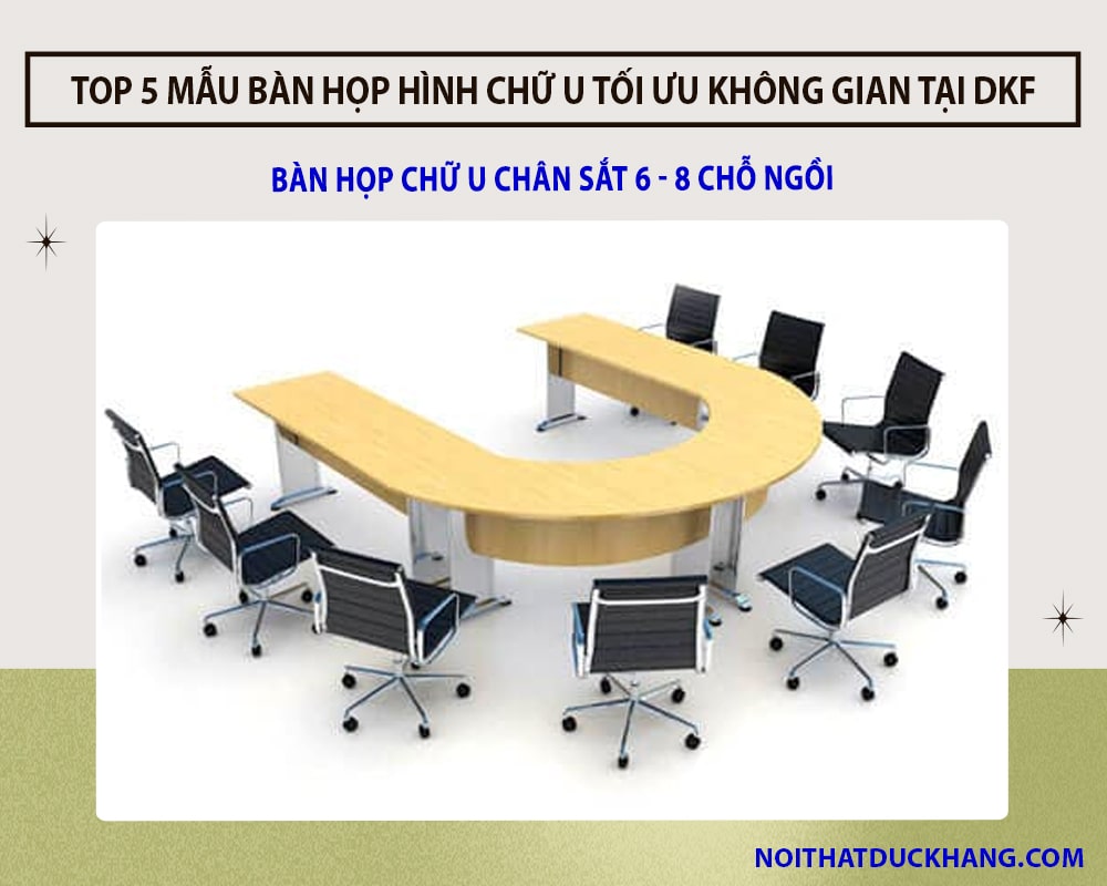 Bàn họp chữ U chân sắt 6 - 8 chỗ ngồi Bàn họp chữ U chân sắt 6 - 8 chỗ ngồi