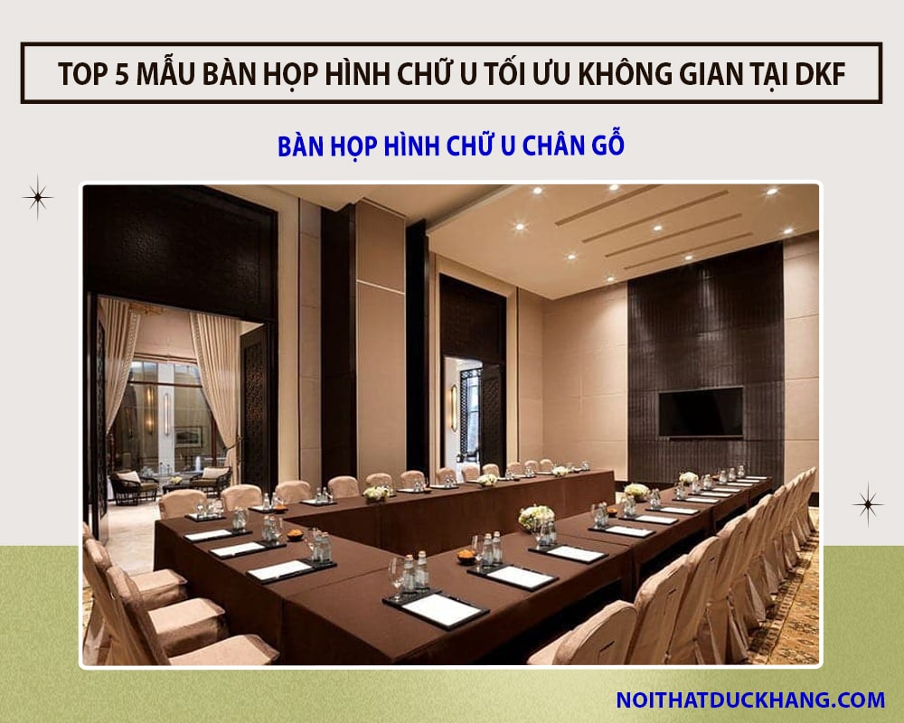Bàn họp hình chữ U chân gỗ Bàn họp hình chữ U chân gỗ