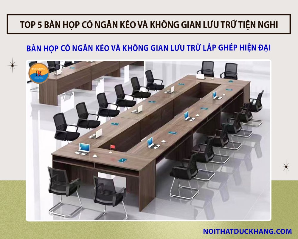 Bàn họp có ngăn kéo và không gian lưu trữ lắp ghép hiện đại