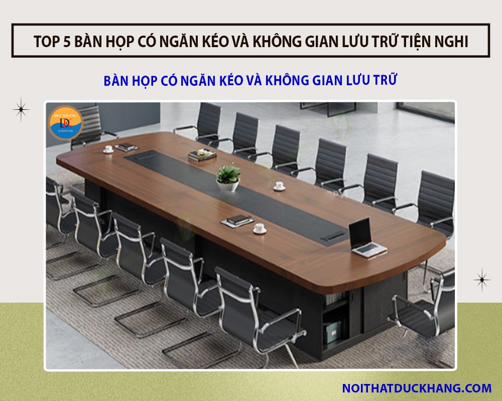 Bàn họp có ngăn kéo và không gian lưu trữ