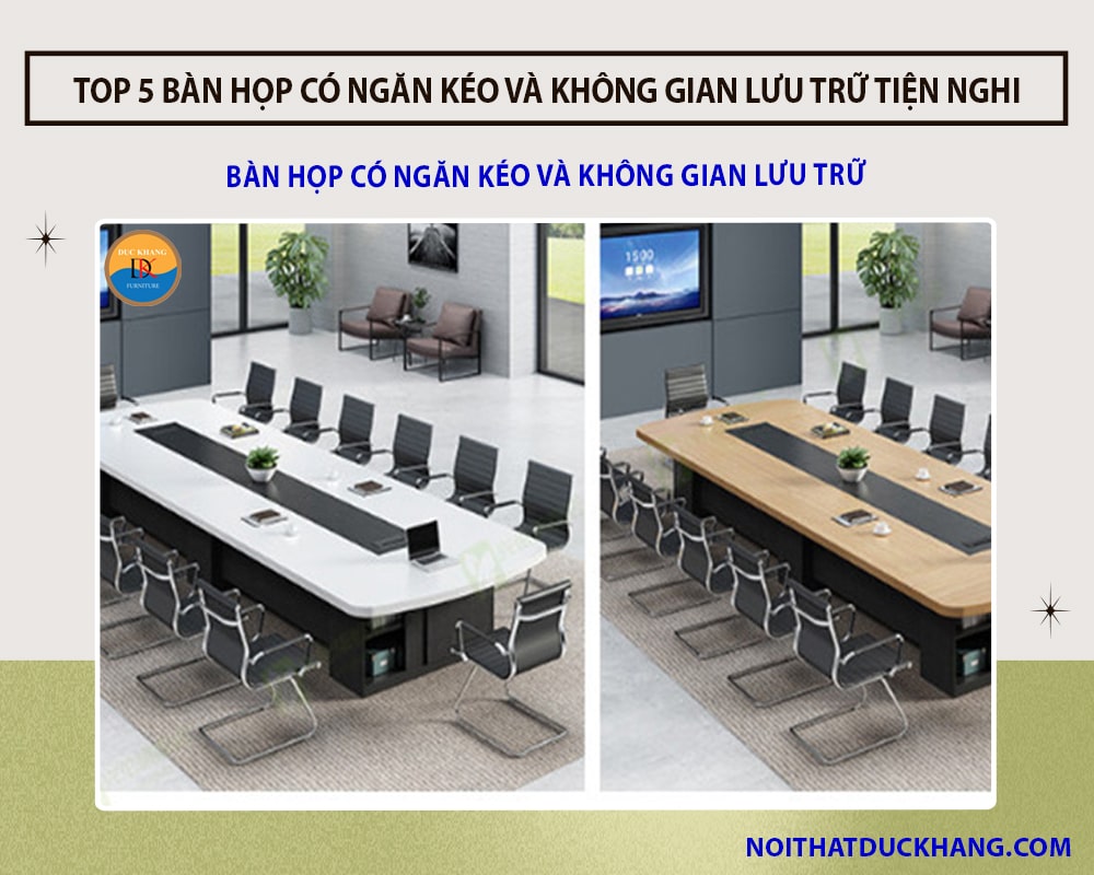 Top 5 bàn họp có ngăn kéo và không gian lưu trữ tiện nghi