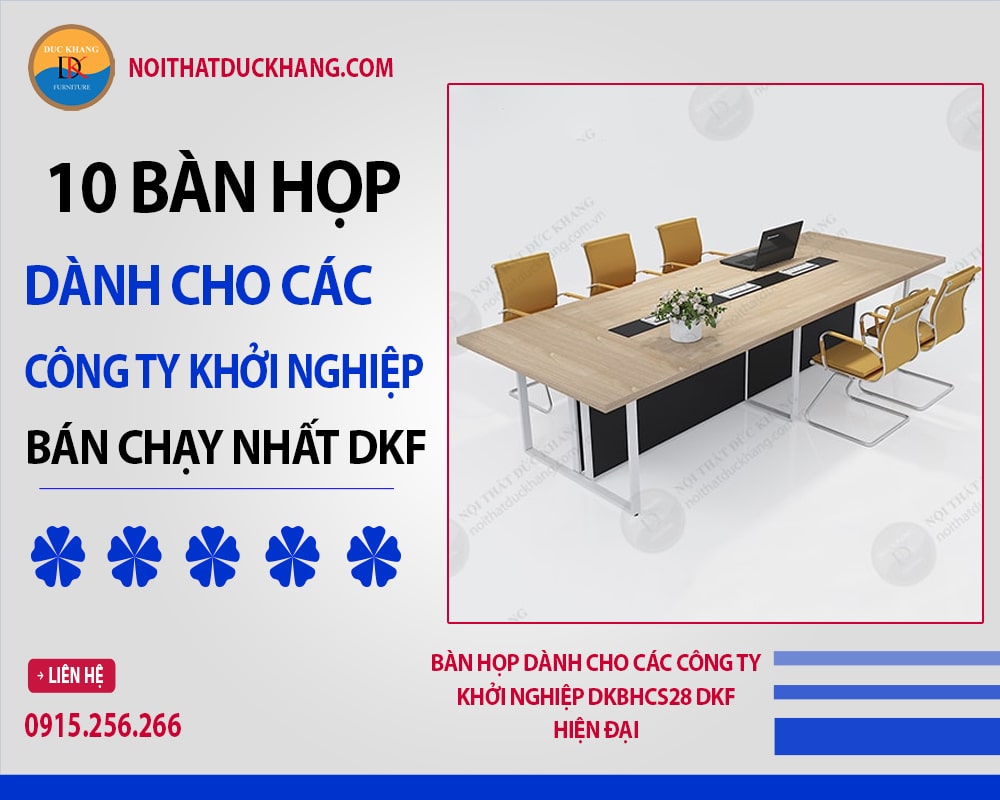 10 bàn họp dành cho các công ty khởi nghiệp bán chạy nhất DKF