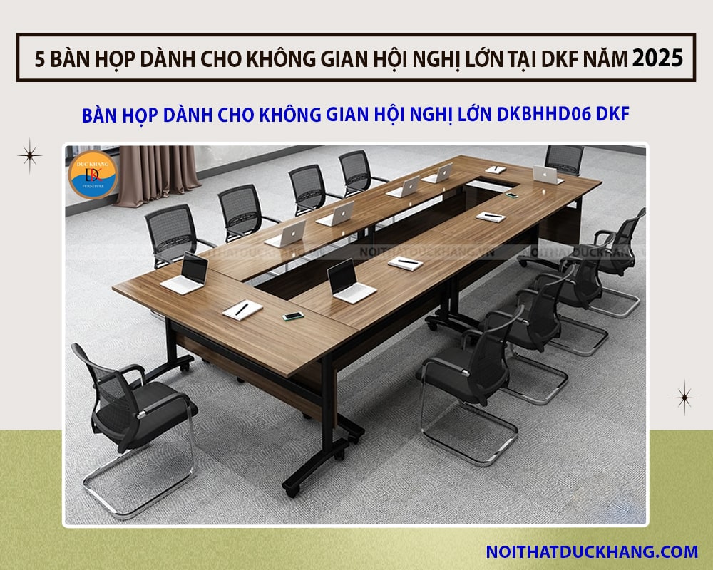 Bàn họp dành cho không gian hội nghị lớn DKBHHD06 DKF Bàn họp dành cho không gian hội nghị lớn DKBHHD06 DKF