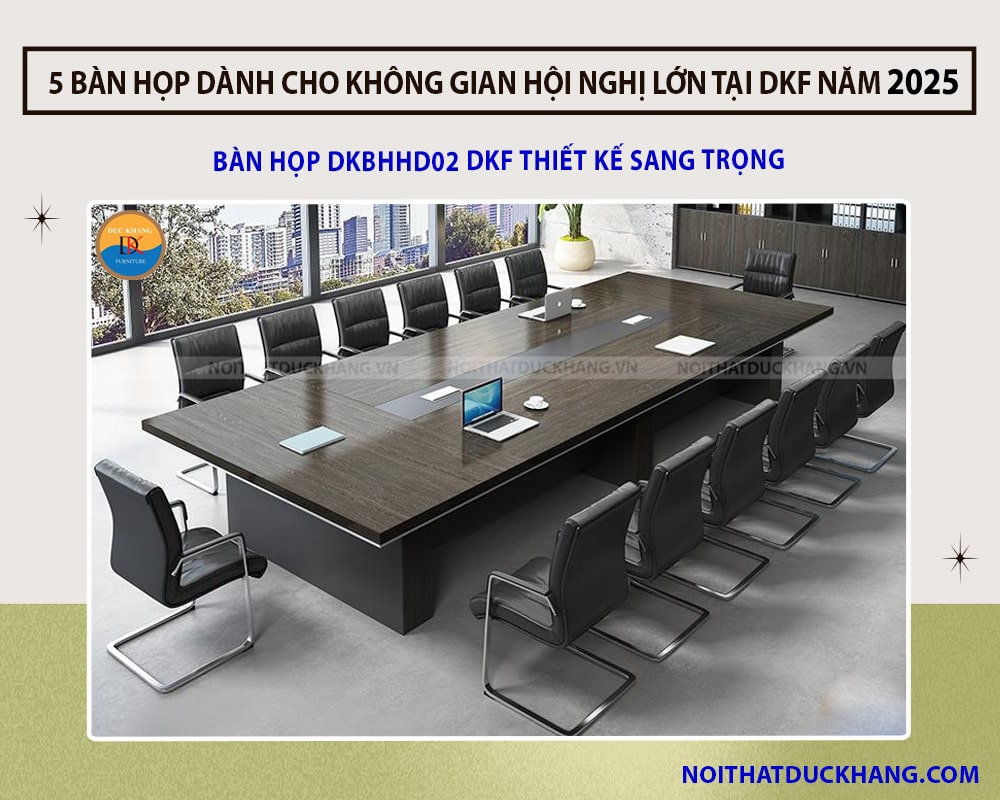 Bàn họp DKBHHD02 DKF thiết kế sang trọng Bàn họp DKBHHD02 DKF thiết kế sang trọng