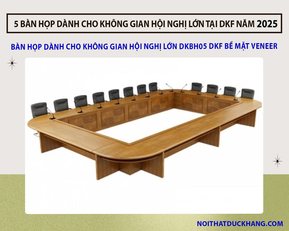 Bàn họp dành cho không gian hội nghị lớn DKBH05 DKF bề mặt Veneer Bàn họp dành cho không gian hội nghị lớn DKBH05 DKF bề mặt Veneer
