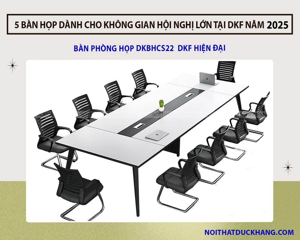 Bàn phòng họp DKBHCS22 DKF hiện đại Bàn phòng họp DKBHCS22 DKF hiện đại