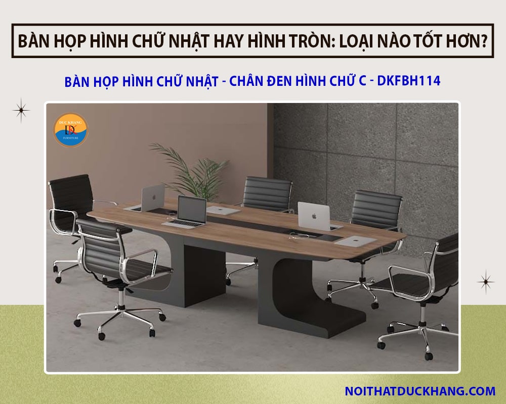 Mẫu bàn họp hình chữ nhật bằng gỗ CN, chân đen hình chữ C - DKFBH114