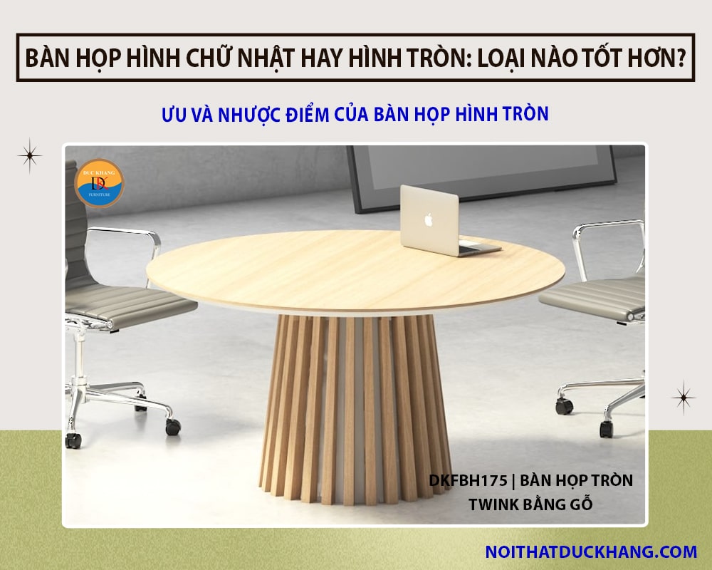 Ưu và nhược điểm của bàn họp hình tròn