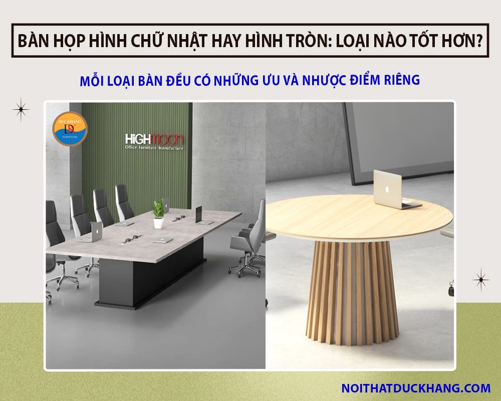 Bàn họp hình chữ nhật hay hình tròn: Loại nào tốt hơn?