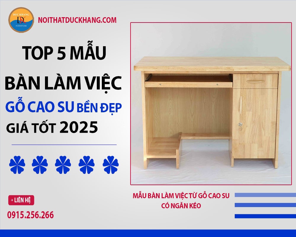 Mẫu bàn làm việc từ gỗ cao su có ngăn kéo Mẫu bàn làm việc từ gỗ cao su có ngăn kéo