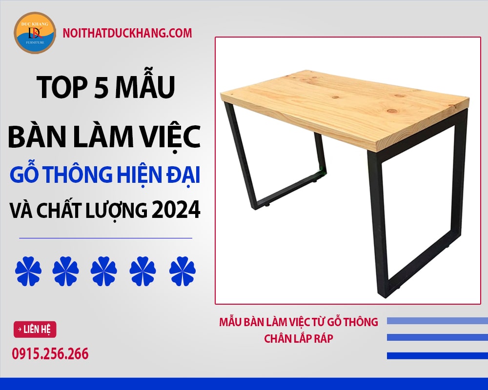 Mẫu bàn làm việc từ gỗ thông chân lắp ráp