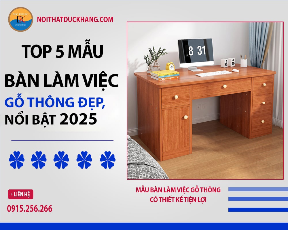 Top 5 mẫu bàn làm việc gỗ thông đẹp, nổi bật 2025