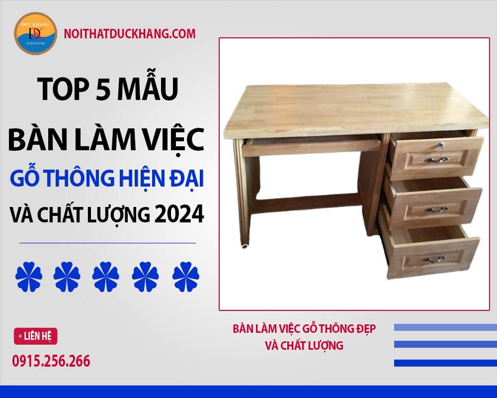 Bàn làm việc gỗ thông đẹp và chất lượng