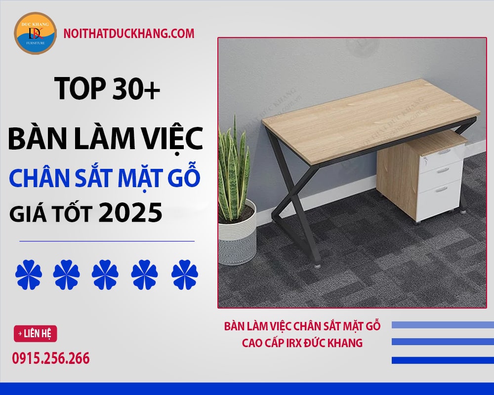 Top 30+ bàn làm việc chân sắt mặt gỗ Đức Khang giá tốt 2025