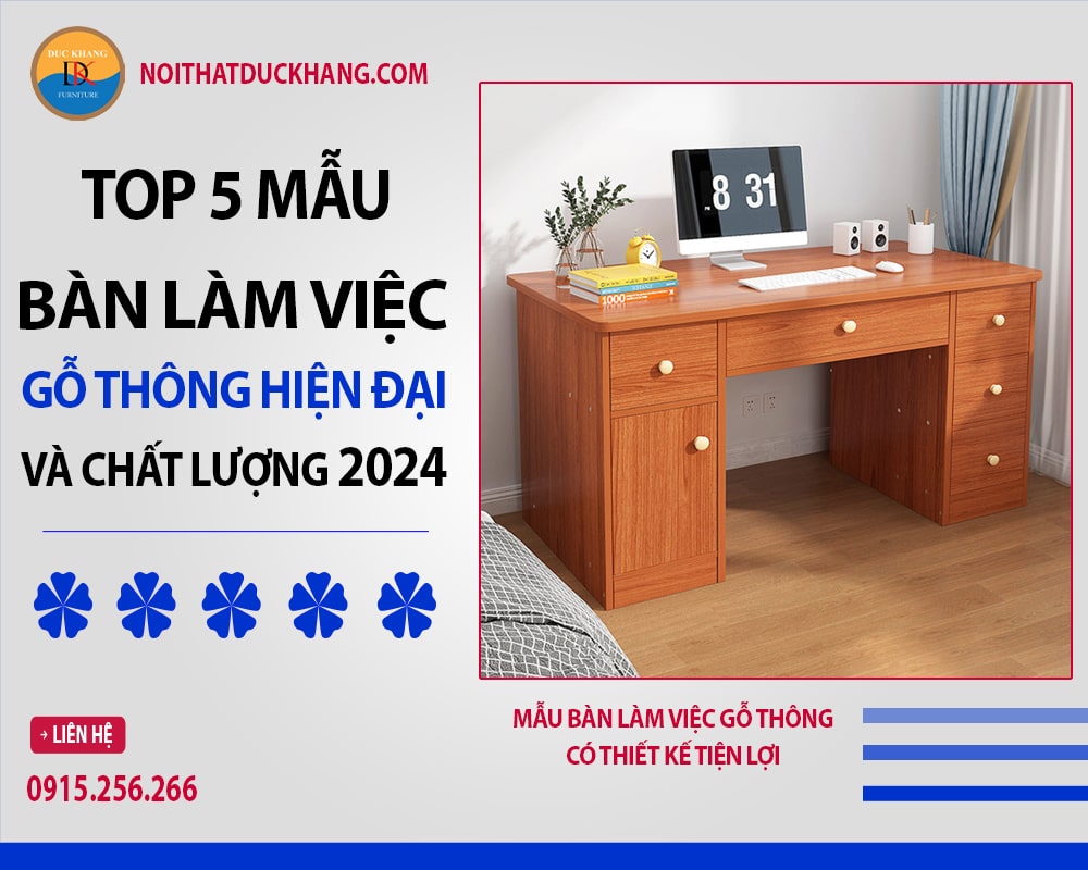 Top 5 mẫu bàn làm việc gỗ thông hiện đại và chất lượng 2024