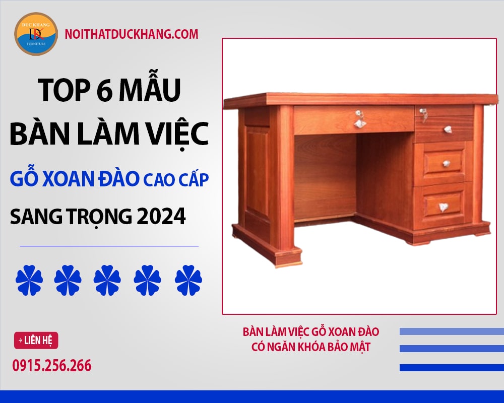 Bàn làm việc gỗ xoan đào có ngăn khóa bảo mật