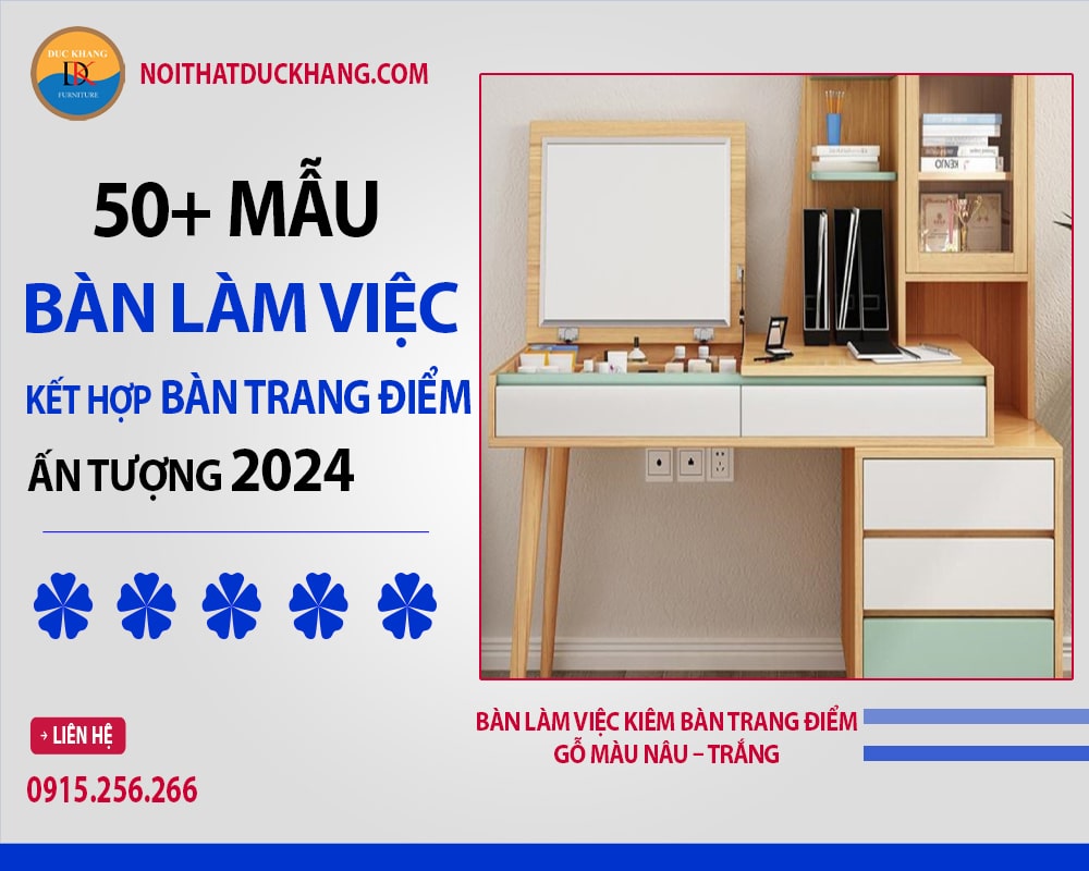 Bàn làm việc kiêm bàn trang điểm gỗ màu nâu – trắng