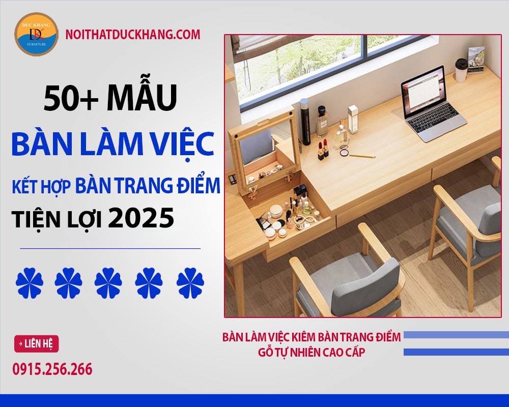 Bàn làm việc kiêm bàn trang điểm gỗ tự nhiên cao cấp Bàn làm việc kiêm bàn trang điểm gỗ tự nhiên cao cấp