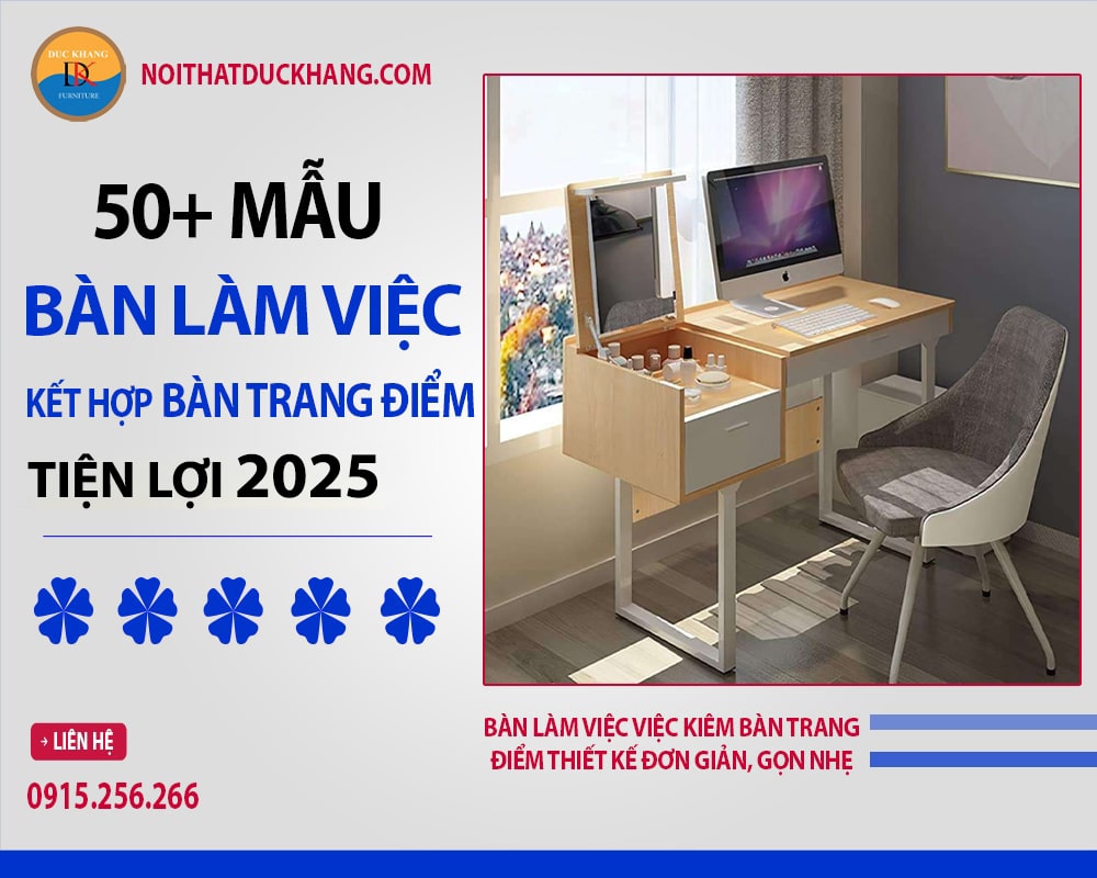 Bàn làm việc việc kiêm bàn trang điểm thiết kế đơn giản, gọn nhẹ Bàn làm việc việc kiêm bàn trang điểm thiết kế đơn giản, gọn nhẹ