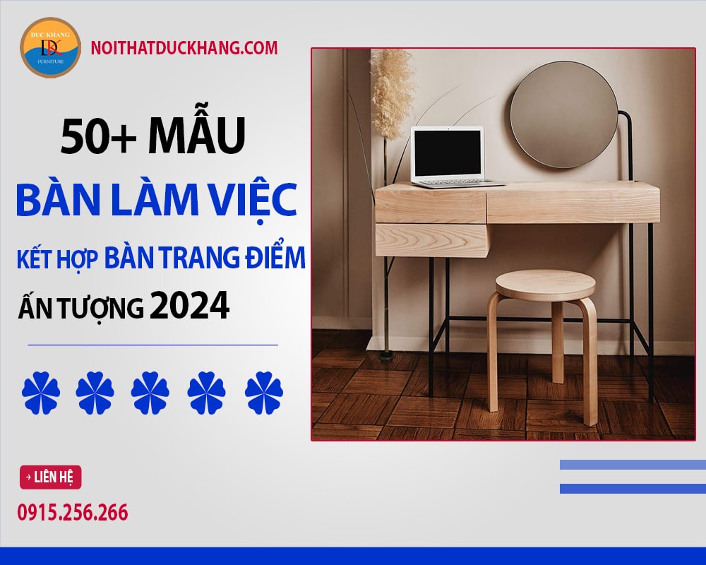 50+ mẫu bàn làm việc kết hợp bàn trang điểm ấn tượng 2024