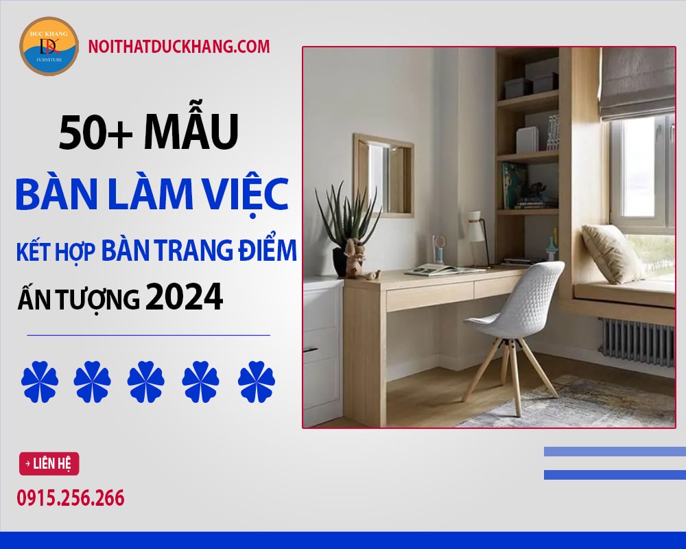 50+ mẫu bàn làm việc kết hợp bàn trang điểm ấn tượng 2024