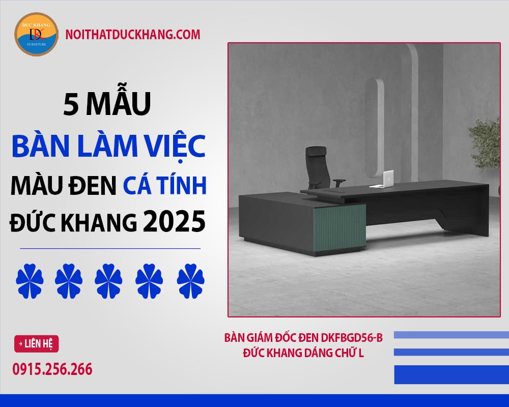 5 mẫu bàn làm việc màu đen cá tính Đức Khang 2025