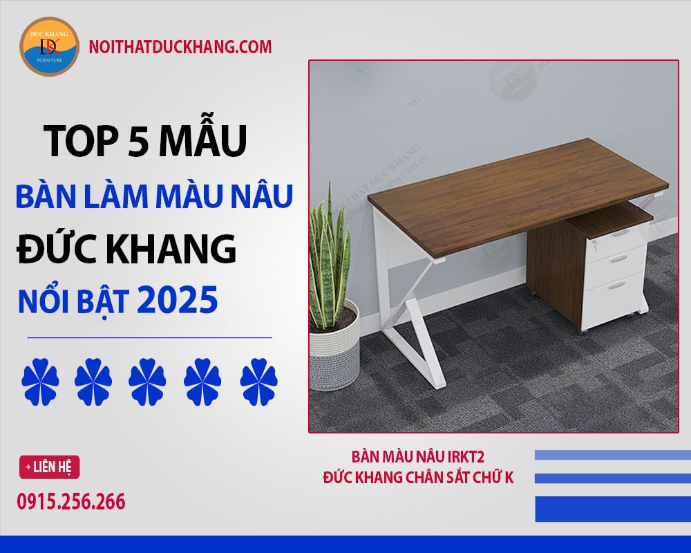 Bàn màu nâu IRKT2 Đức Khang chân sắt chữ K Bàn màu nâu IRKT2 Đức Khang chân sắt chữ K
