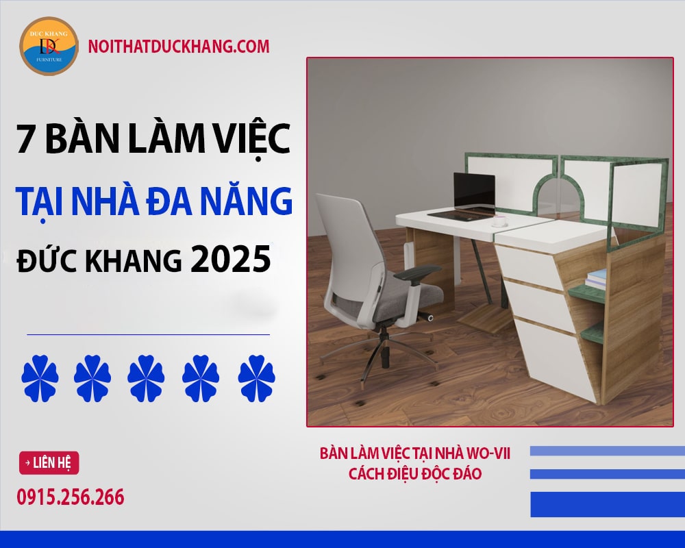 7 bàn làm việc tại nhà đa năng Đức Khang 2025