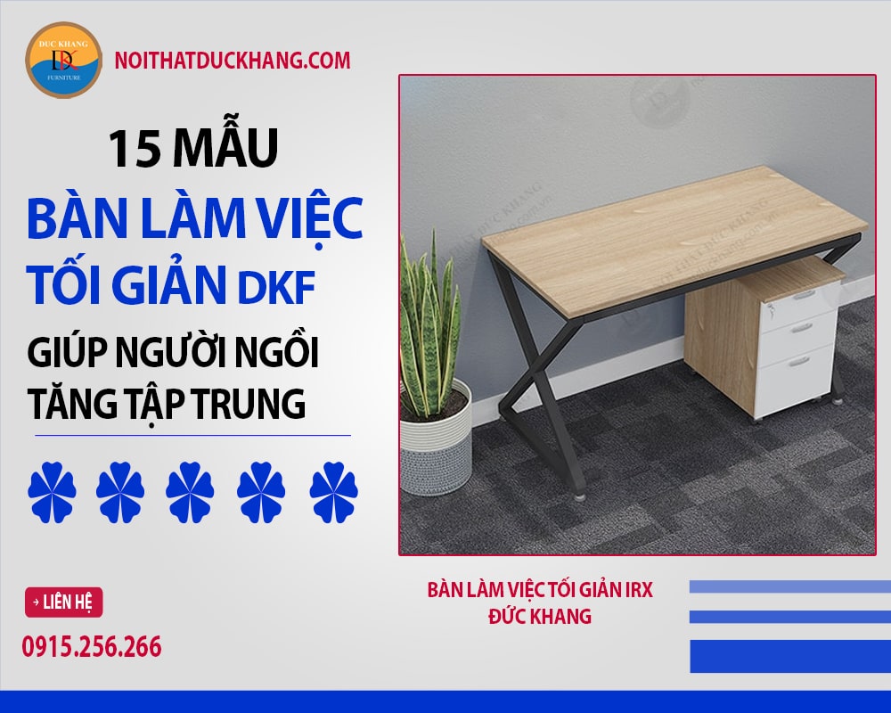 15 mẫu bàn làm việc tối giản DKF giúp người ngồi tăng tập trung