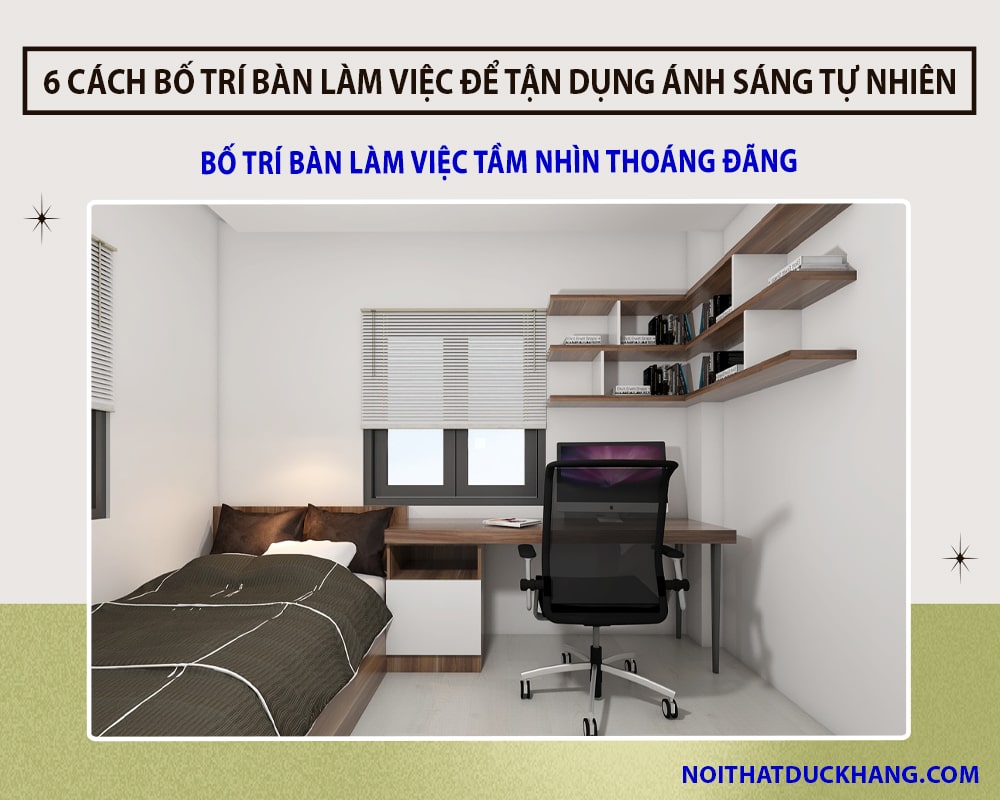 6 cách bố trí bàn làm việc để tận dụng ánh sáng tự nhiên - Bố trí bàn làm việc tầm nhìn thoáng đãng