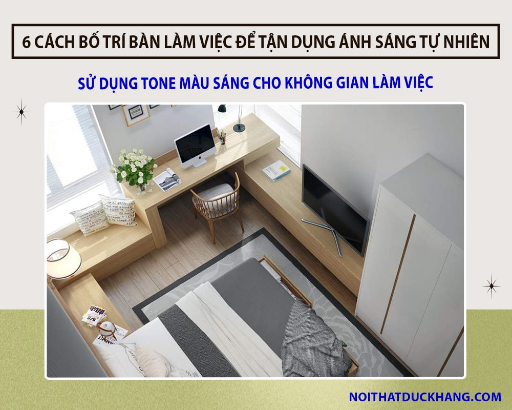 6 cách bố trí bàn làm việc để tận dụng ánh sáng tự nhiên - Sử dụng tone màu sáng cho không gian làm việc