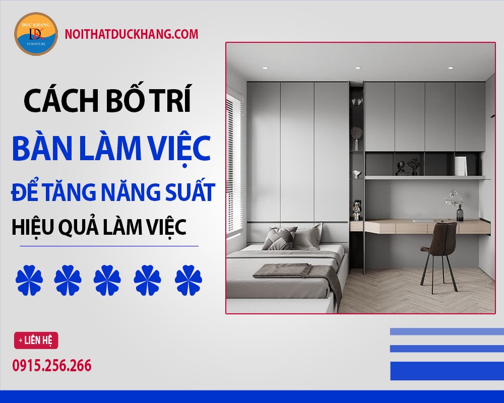 Cách bố trí bàn làm việc để tăng năng suất hiệu quả làm việc