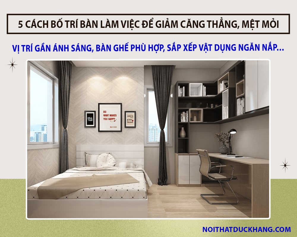 5 cách bố trí bàn làm việc để giảm căng thẳng, mệt mỏi