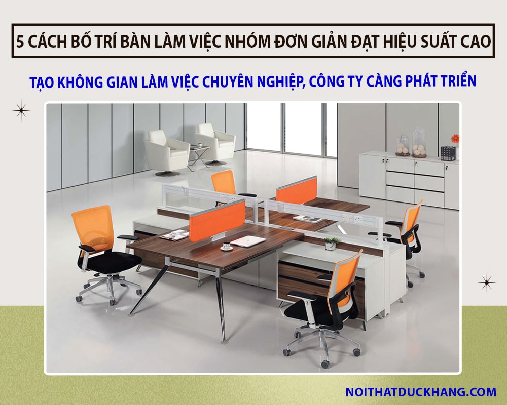 5 cách bố trí bàn làm việc nhóm đơn giản mà đạt hiệu suất cao