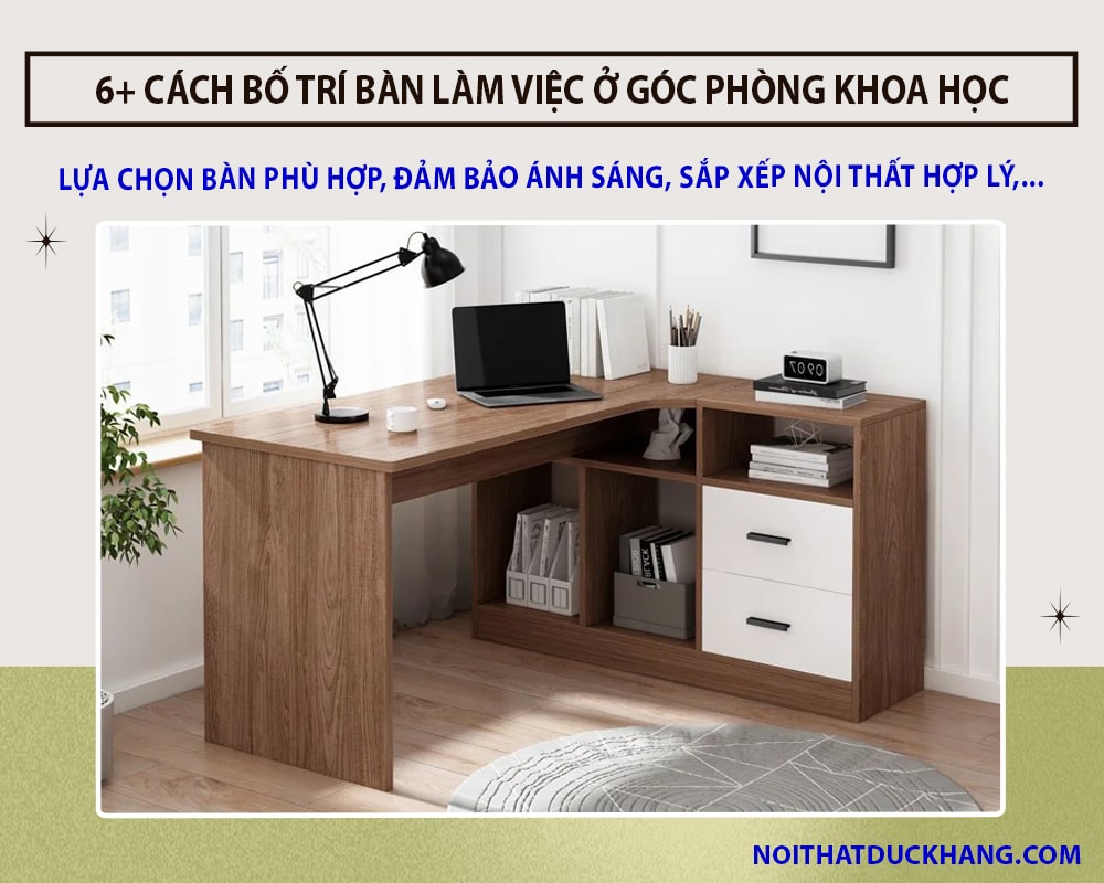 6+ Cách bố trí bàn làm việc ở góc phòng khoa học, sáng tạo