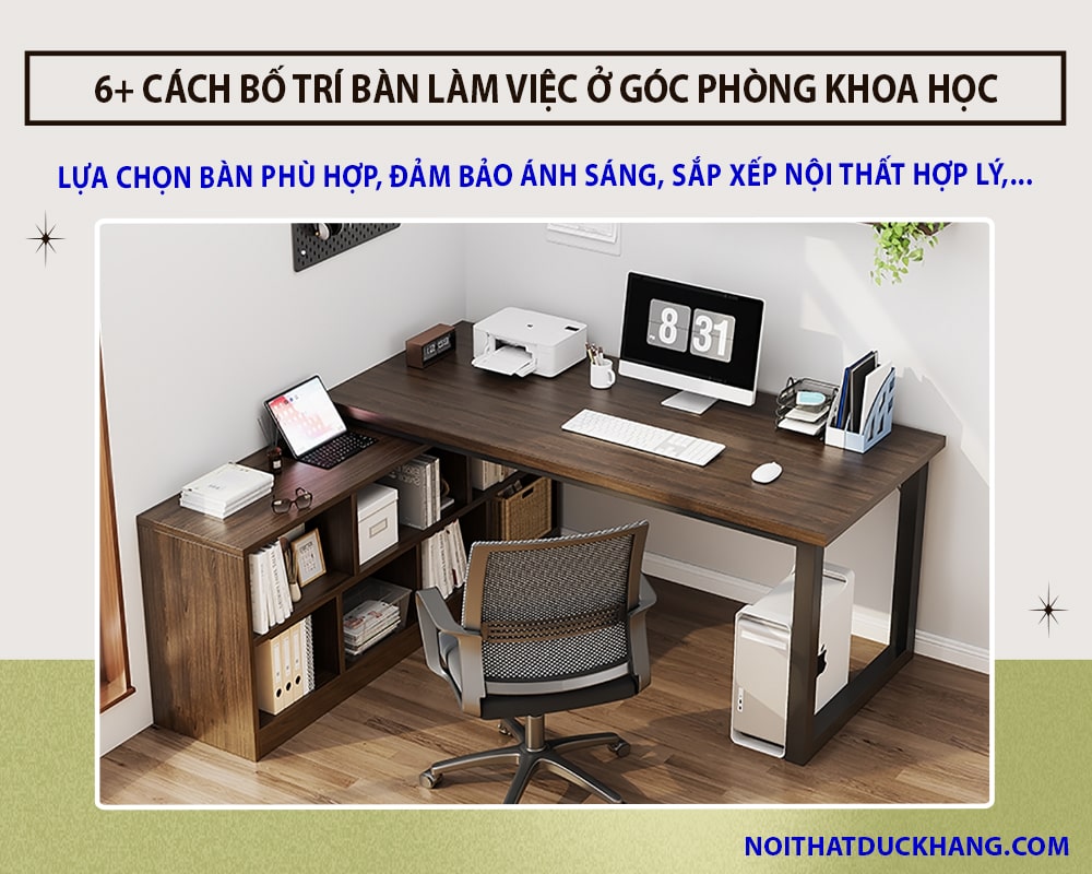 6+ Cách bố trí bàn làm việc ở góc phòng khoa học, sáng tạo