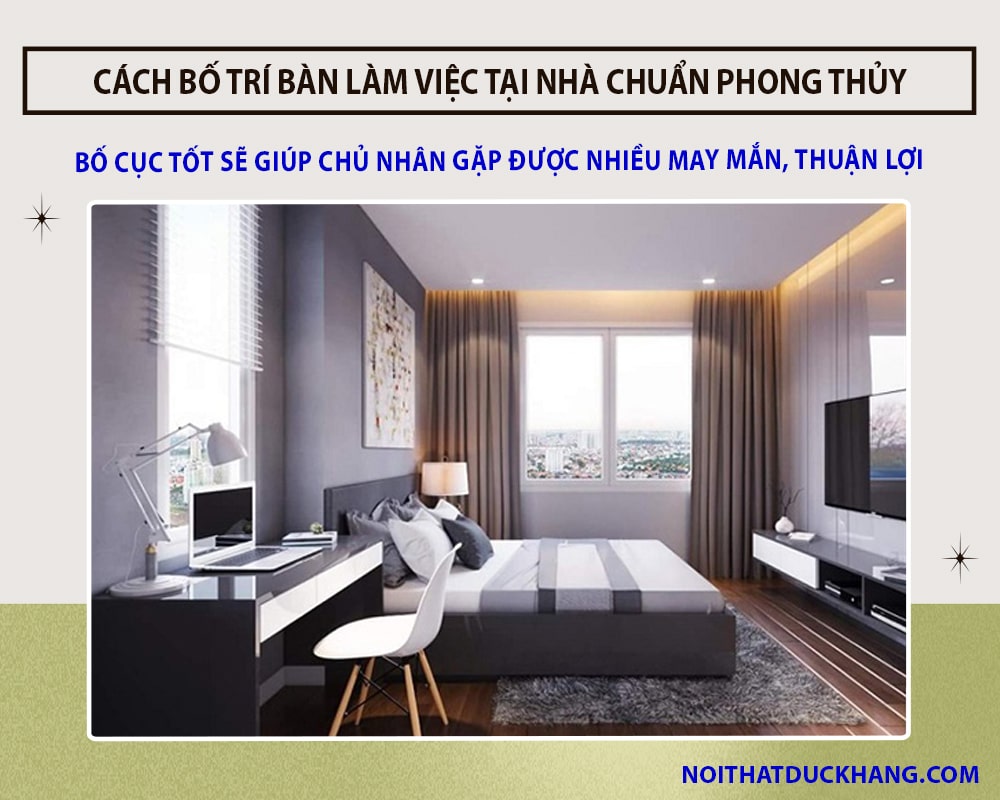 Cách bố trí bàn làm việc tại nhà chuẩn phong thủy mang lại tài lộc