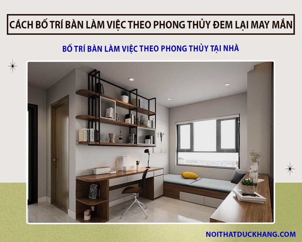 Bố trí bàn làm việc theo phong thủy tại nhà