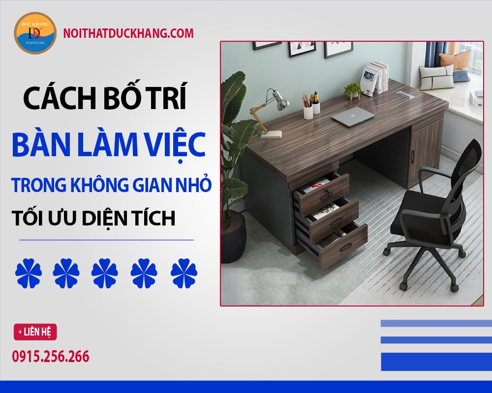 Cách bố trí bàn làm việc trong không gian nhỏ tối ưu diện tích Cách bố trí bàn làm việc trong không gian nhỏ tối ưu diện tích
