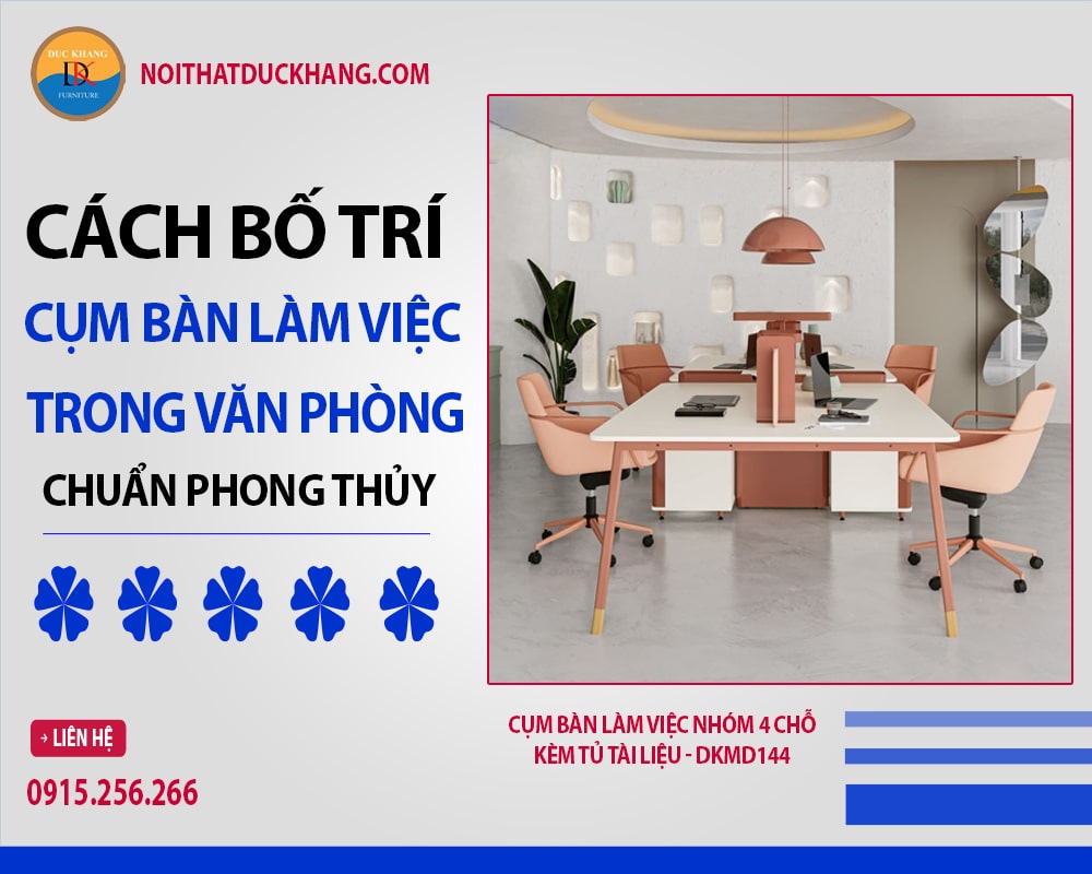 Cách bố trí cụm bàn làm việc trong văn phòng chuẩn phong thủy