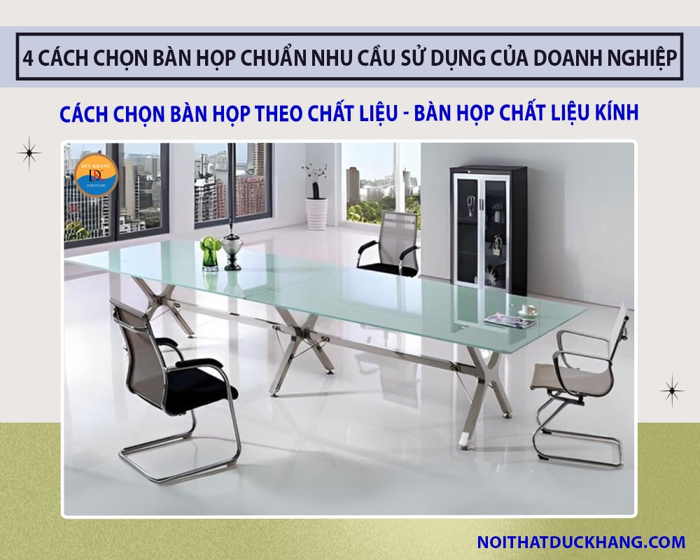 Cách chọn bàn họp theo chất liệu - Bàn họp chất liệu kính Cách chọn bàn họp theo chất liệu - Bàn họp chất liệu kính